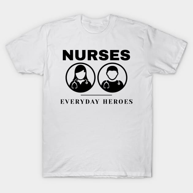 Nurses - our everyday heroes T-Shirt by All About Nerds